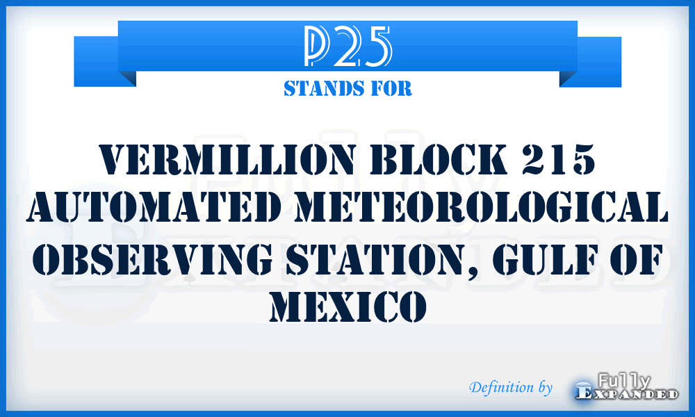 P25 - Vermillion Block 215 Automated Meteorological Observing Station, Gulf of Mexico