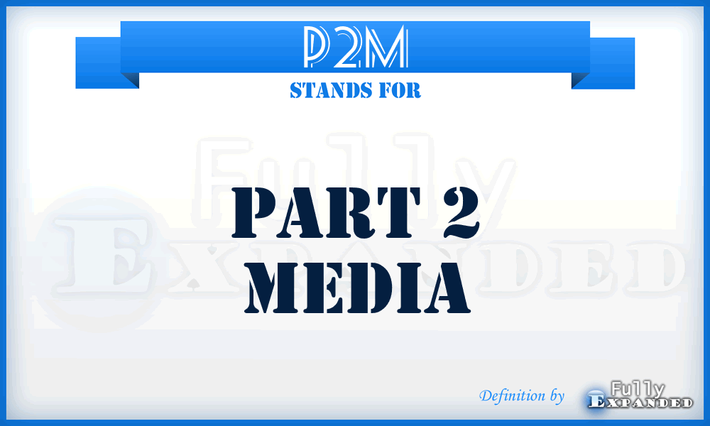 P2M - Part 2 Media