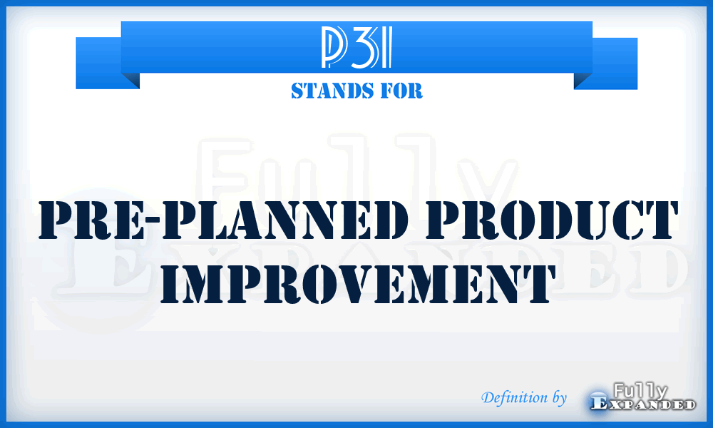 P3I - Pre-Planned Product Improvement