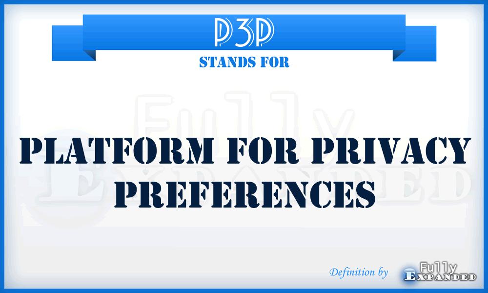 P3P - Platform for Privacy Preferences