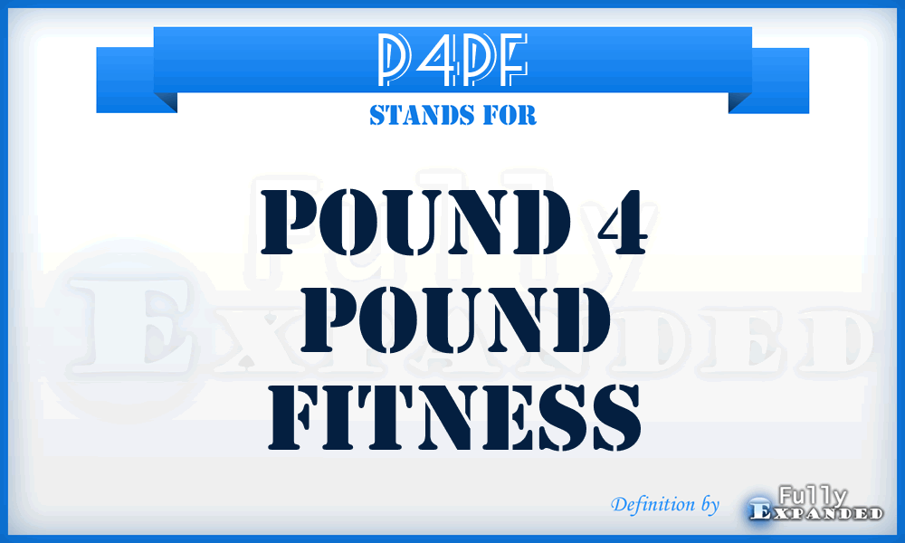 P4PF - Pound 4 Pound Fitness