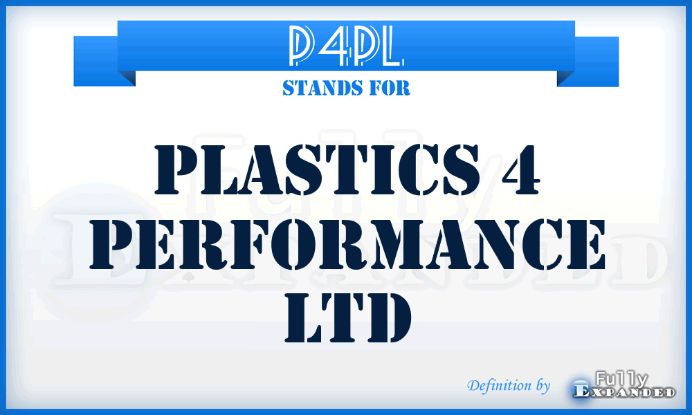 P4PL - Plastics 4 Performance Ltd