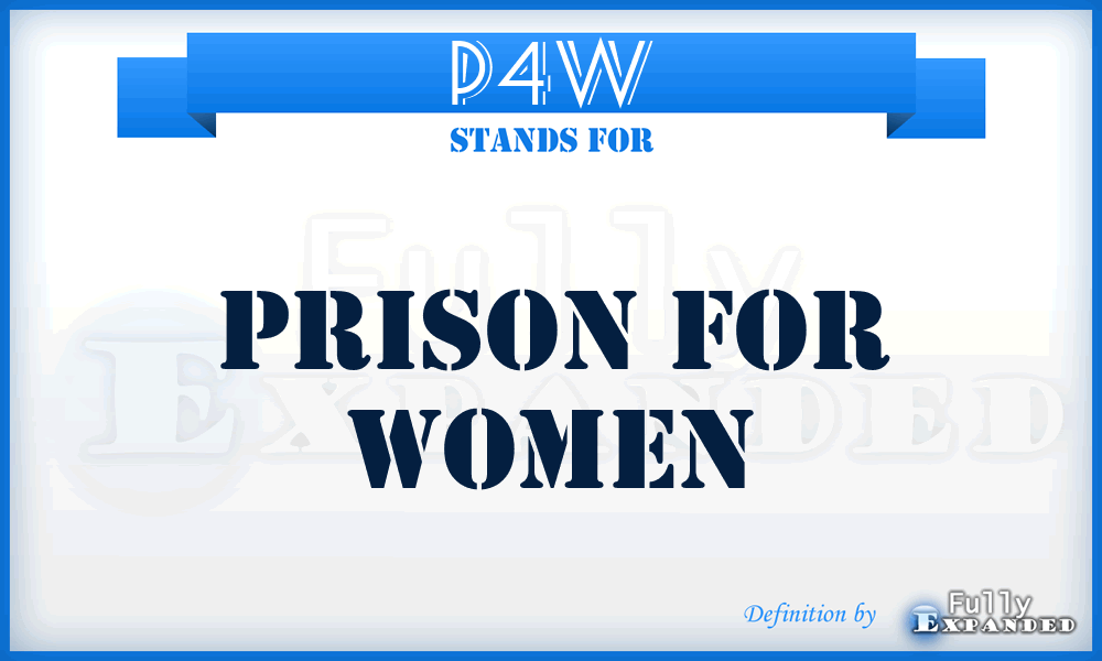 P4W - Prison For Women