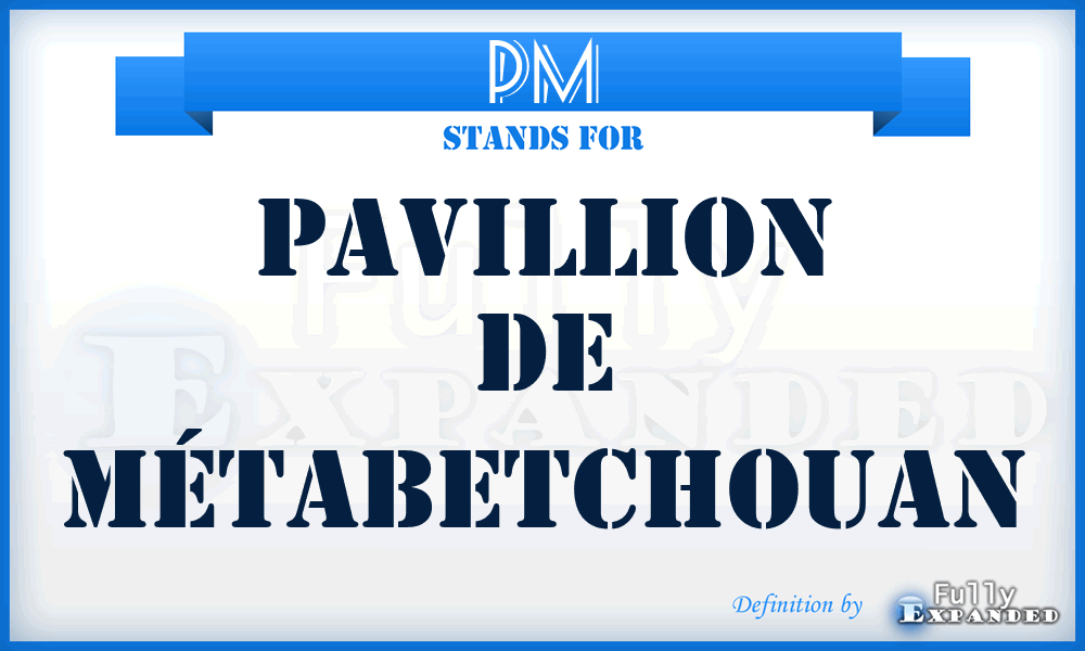 PM - Pavillion de Métabetchouan