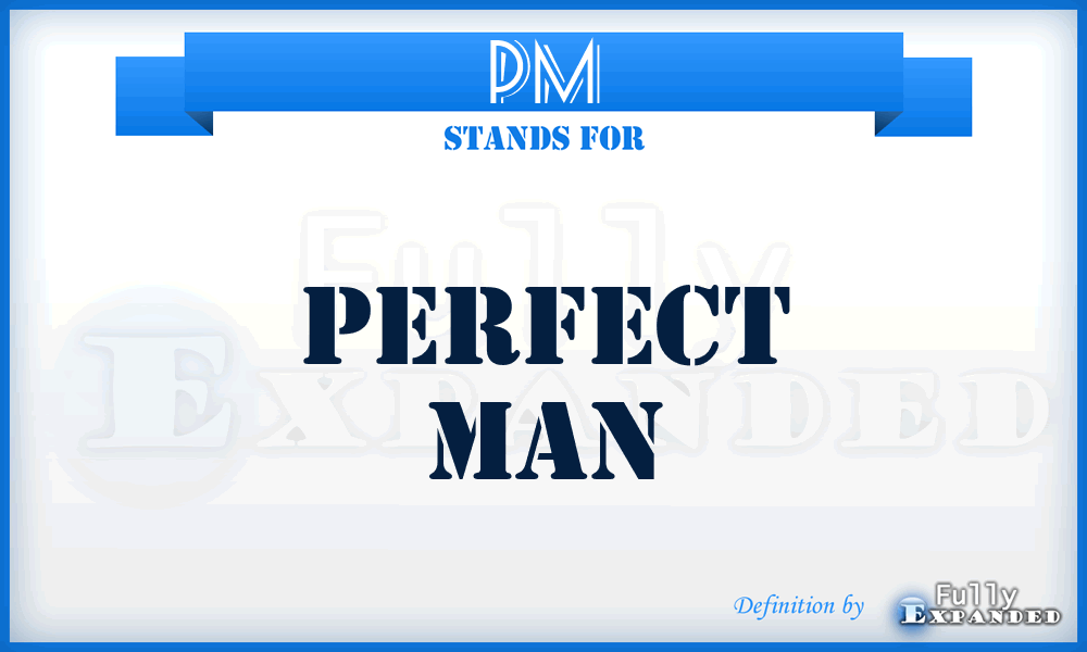 PM - Perfect Man