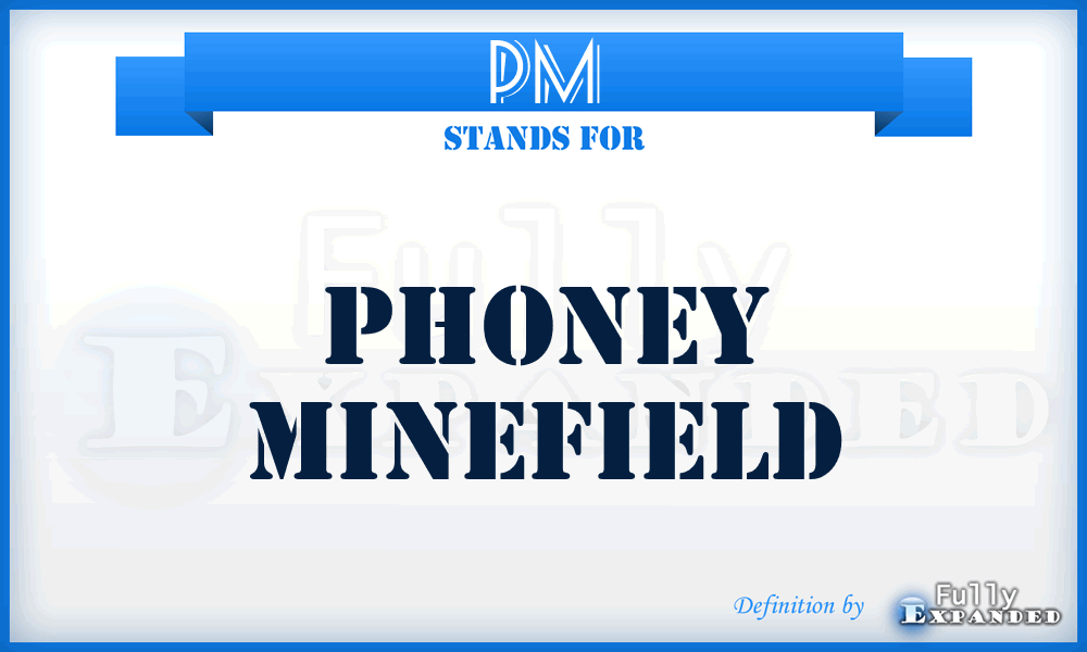 PM - Phoney Minefield