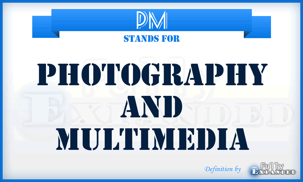 PM - Photography and Multimedia
