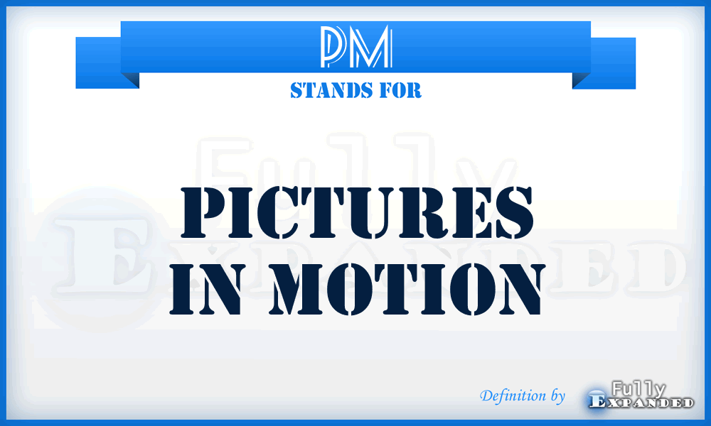 PM - Pictures in Motion