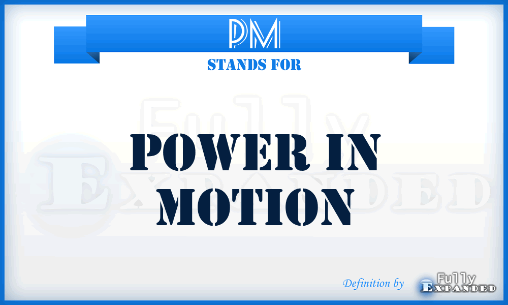 PM - Power in Motion