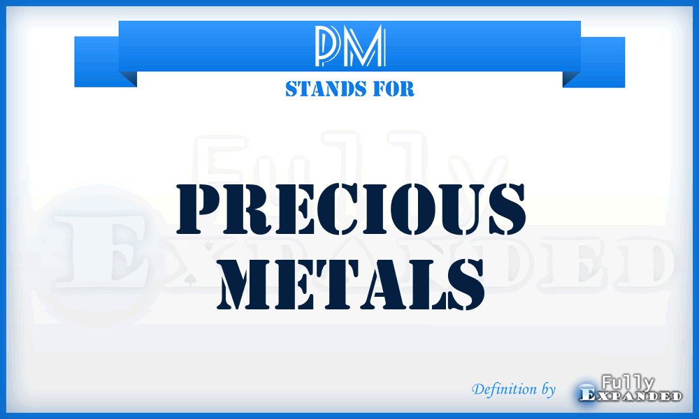 PM - Precious Metals