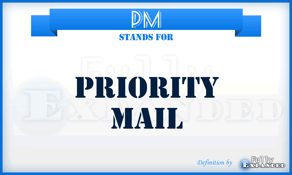 PM - Priority Mail