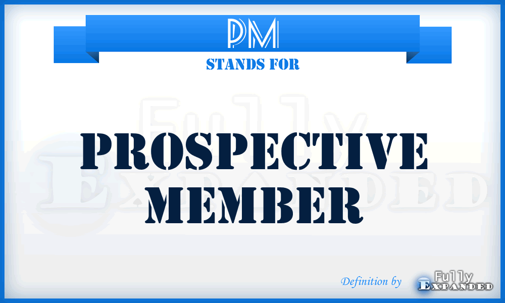 PM - Prospective Member