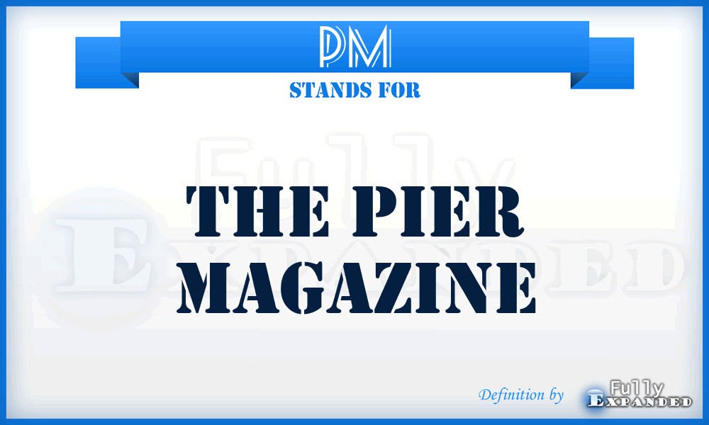PM - The Pier Magazine