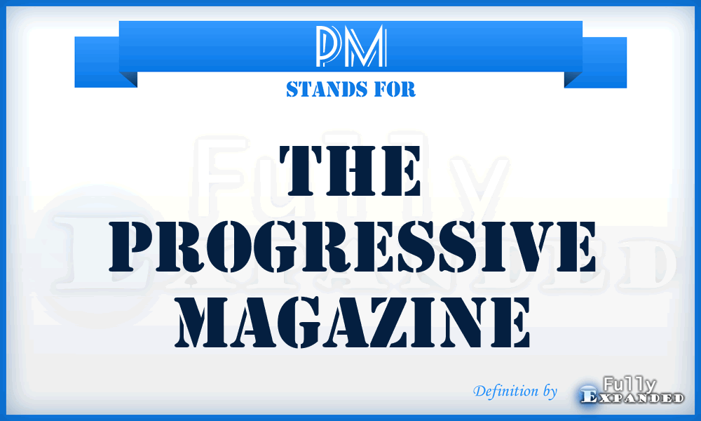 PM - The Progressive Magazine