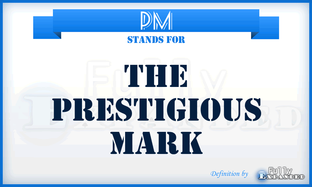 PM - The Prestigious Mark