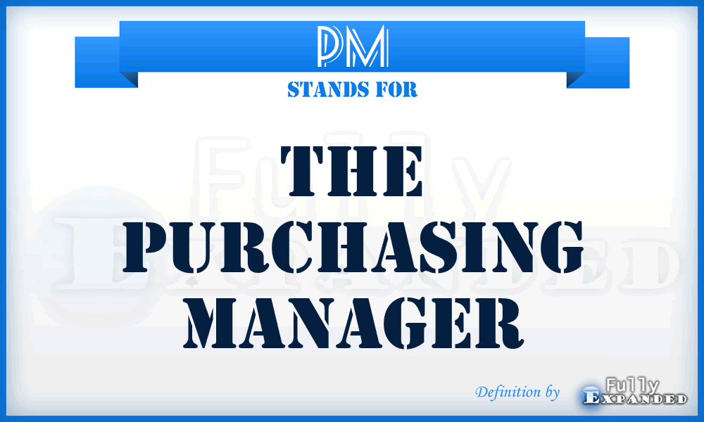 PM - The Purchasing Manager