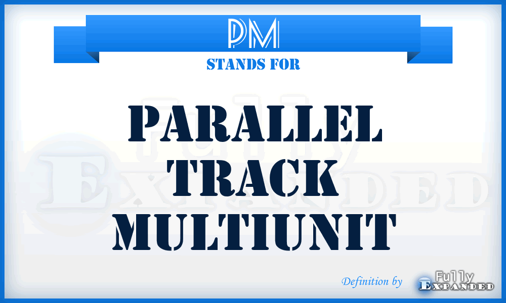PM - parallel track multiunit