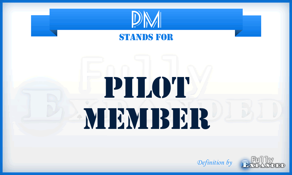 PM - pilot member
