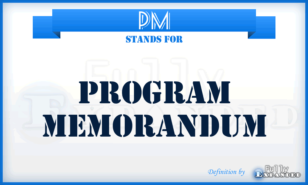 PM - program memorandum