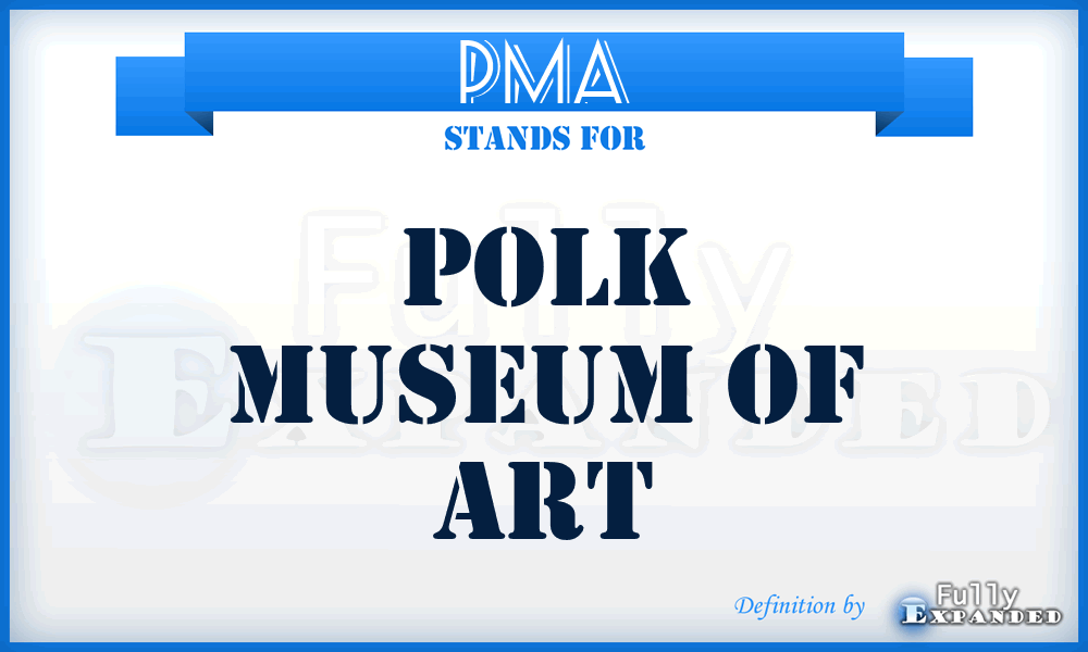 PMA - Polk Museum of Art