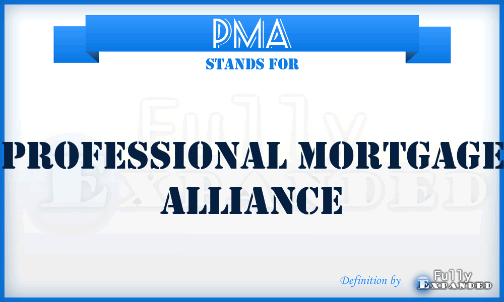 PMA - Professional Mortgage Alliance
