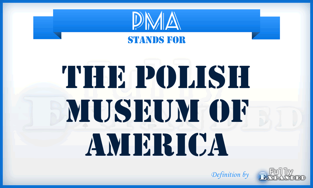 PMA - The Polish Museum of America