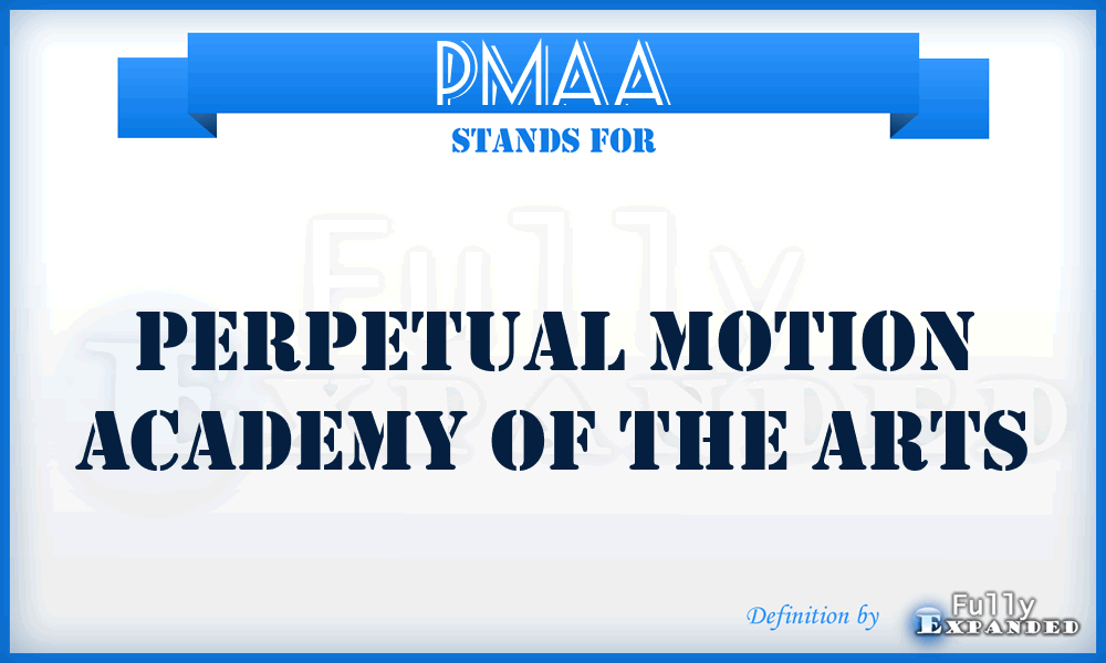 PMAA - Perpetual Motion Academy of the Arts