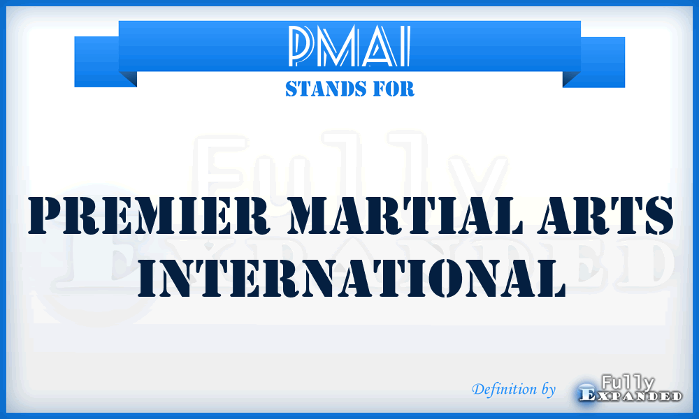 PMAI - Premier Martial Arts International