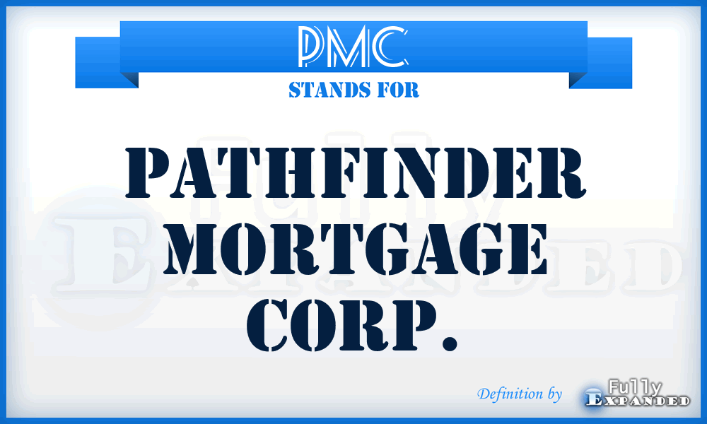 PMC - Pathfinder Mortgage Corp.