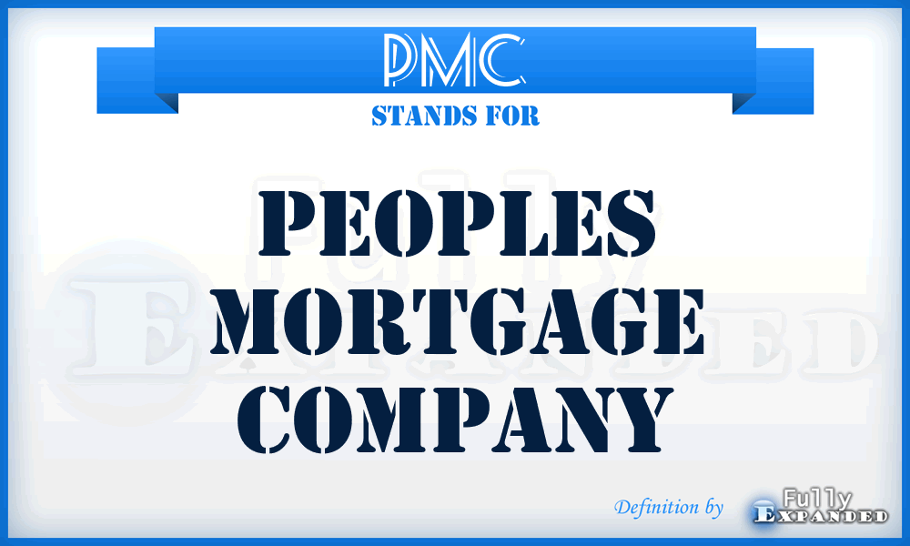 PMC - Peoples Mortgage Company