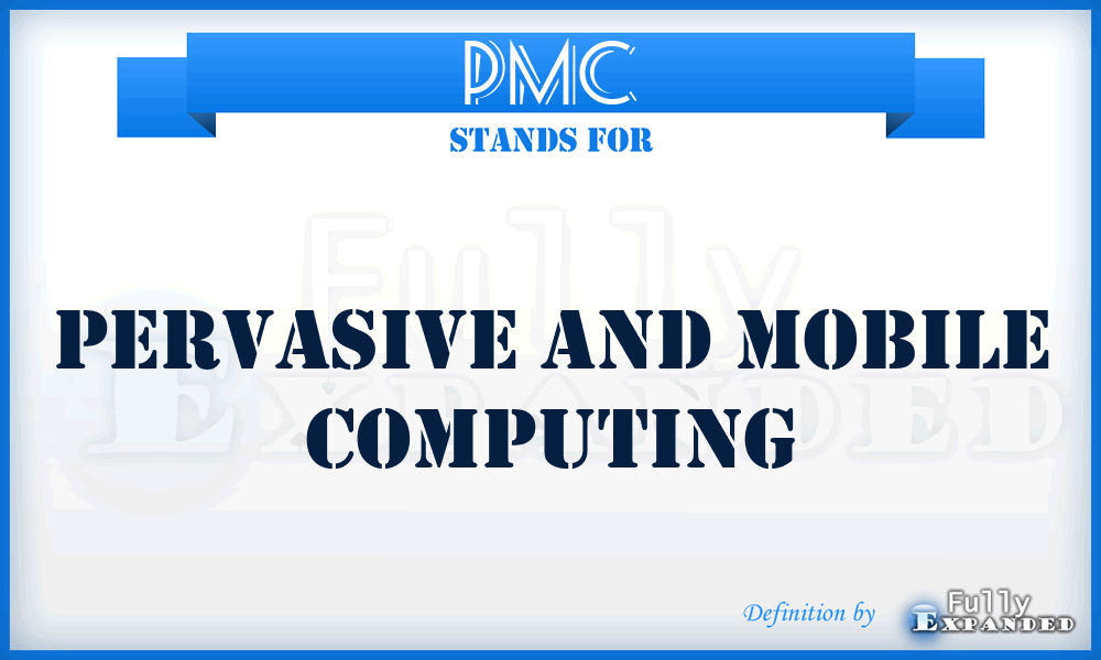 PMC - Pervasive and Mobile Computing