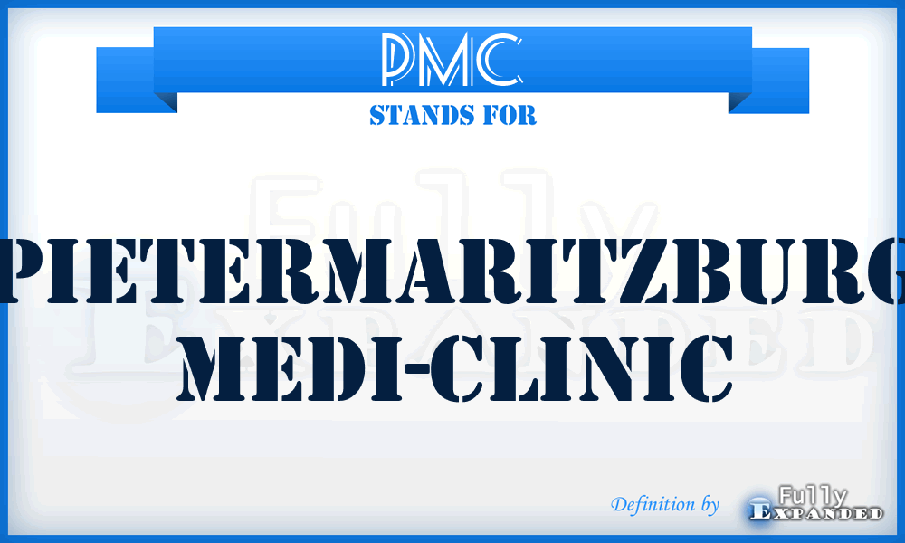 PMC - Pietermaritzburg Medi-Clinic