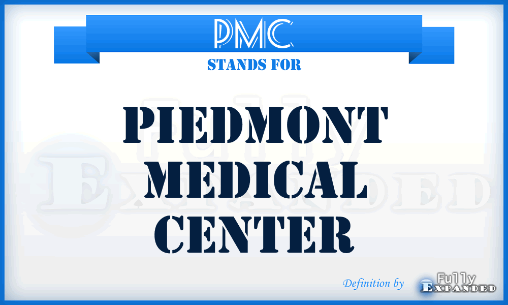 PMC - Piedmont Medical Center
