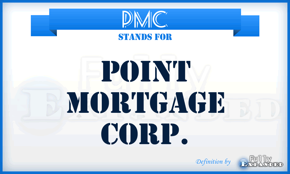 PMC - Point Mortgage Corp.