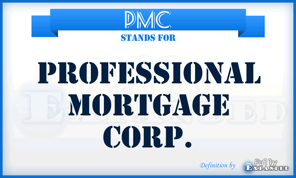 PMC - Professional Mortgage Corp.