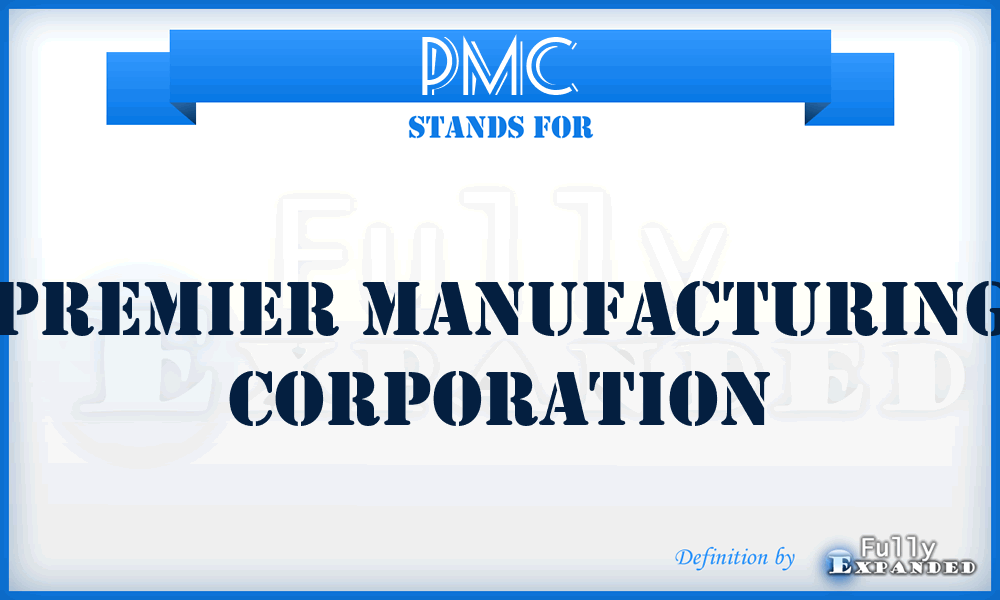 PMC - Premier Manufacturing Corporation