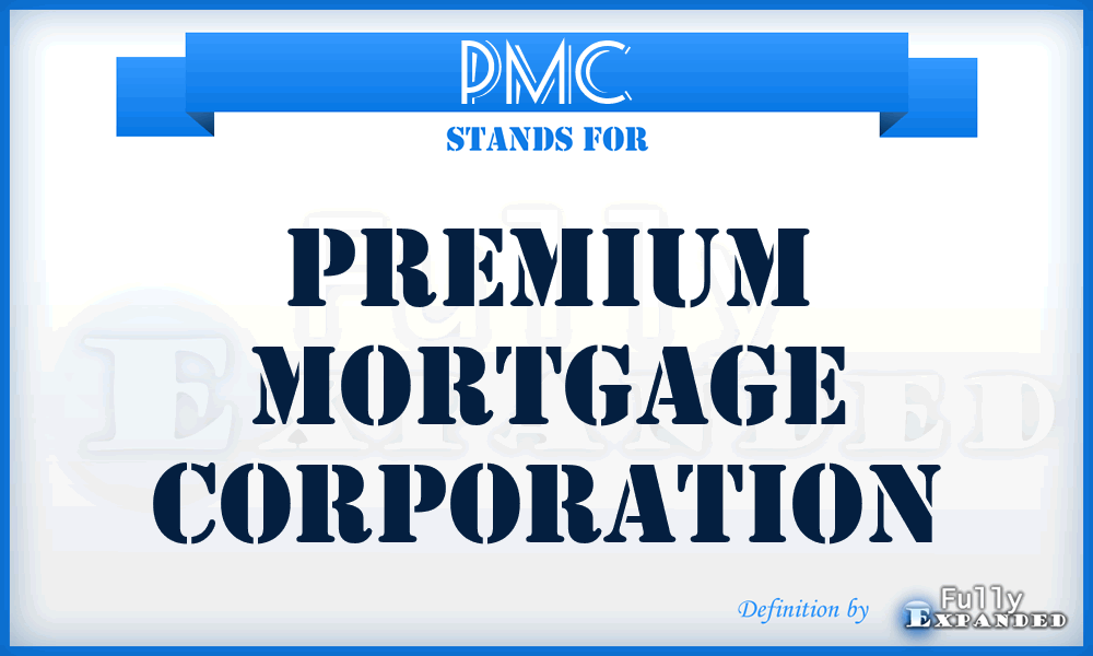 PMC - Premium Mortgage Corporation