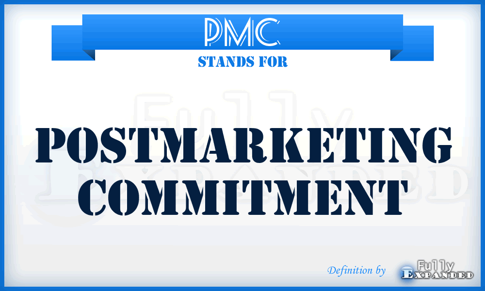 PMC - postmarketing commitment