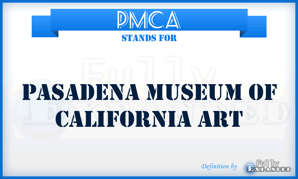 PMCA - Pasadena Museum of California Art