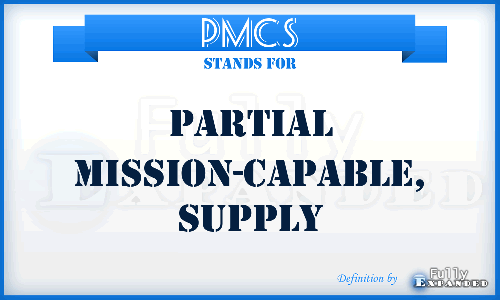 PMCS - partial mission-capable, supply