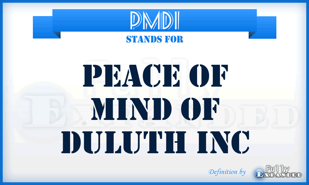 PMDI - Peace of Mind of Duluth Inc