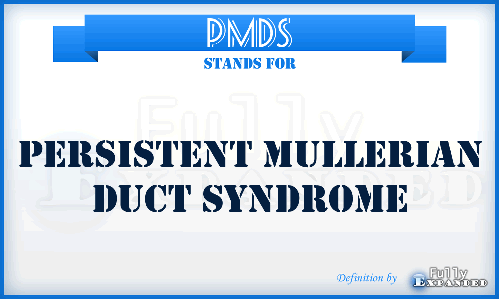 PMDS - Persistent Mullerian Duct Syndrome