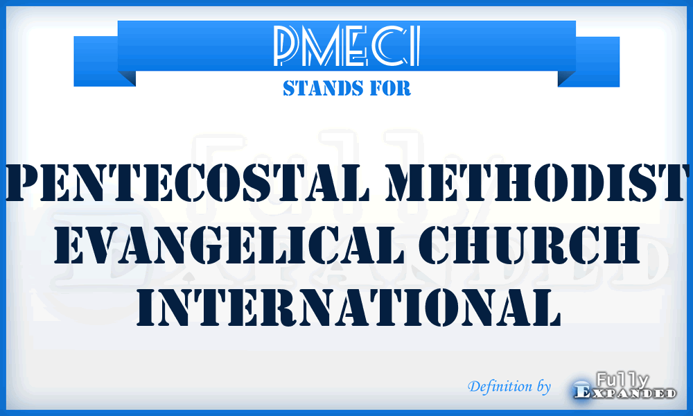 PMECI - Pentecostal Methodist Evangelical Church International