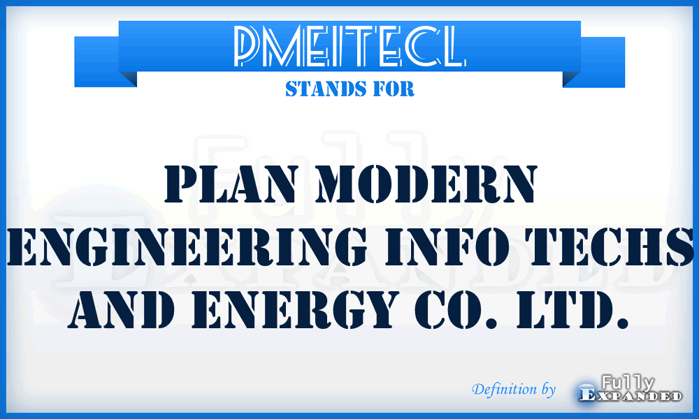 PMEITECL - Plan Modern Engineering Info Techs and Energy Co. Ltd.