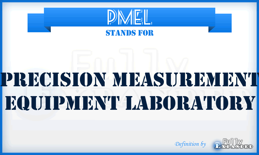 PMEL - precision measurement equipment laboratory