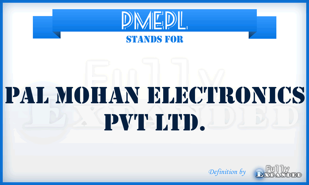 PMEPL - Pal Mohan Electronics Pvt Ltd.