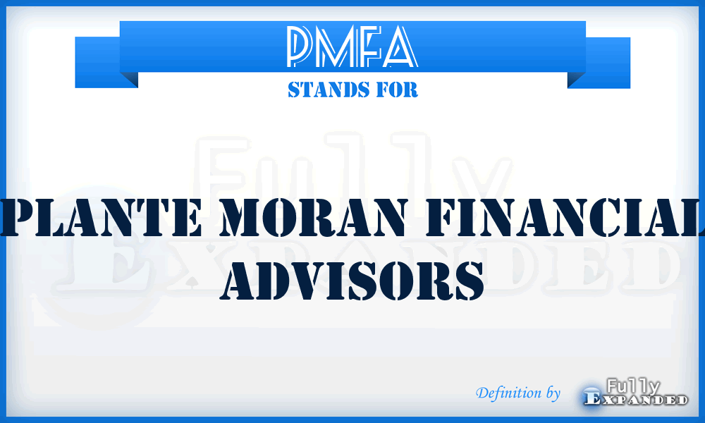 PMFA - Plante Moran Financial Advisors