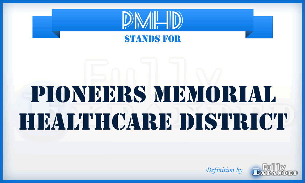 PMHD - Pioneers Memorial Healthcare District