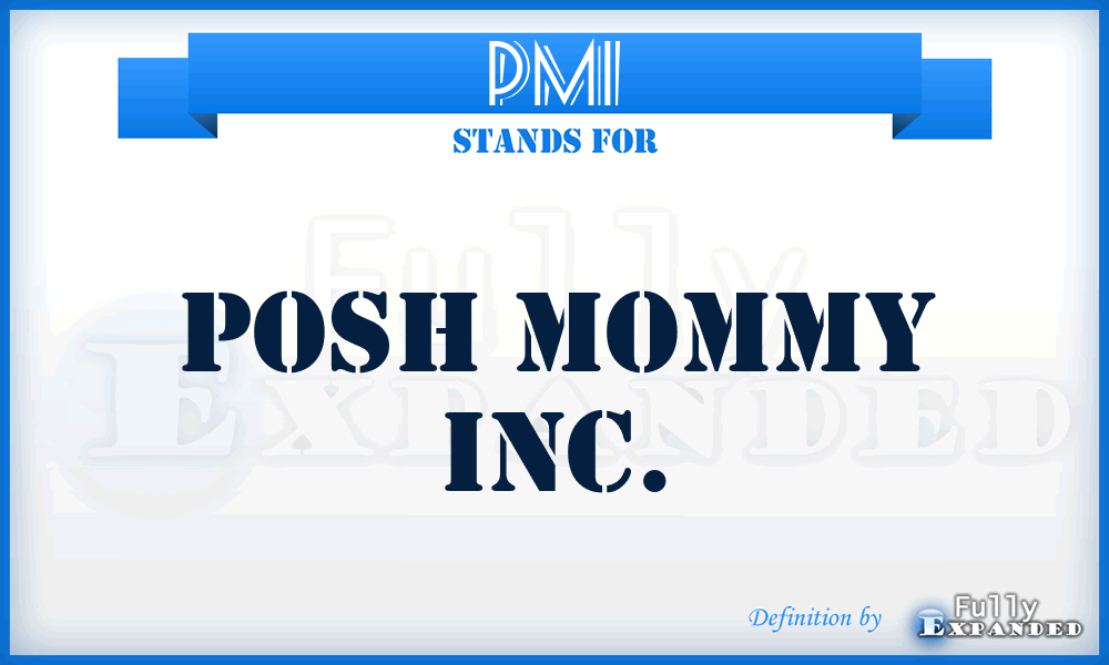 PMI - Posh Mommy Inc.