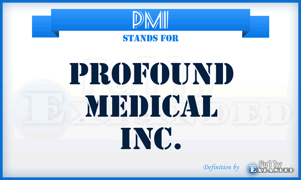 PMI - Profound Medical Inc.